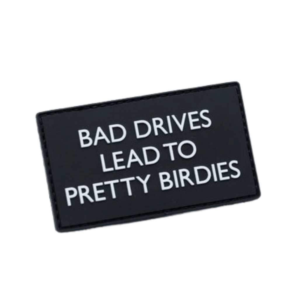 Velcro Patch - Bad Drives Lead To Pretty Birdies