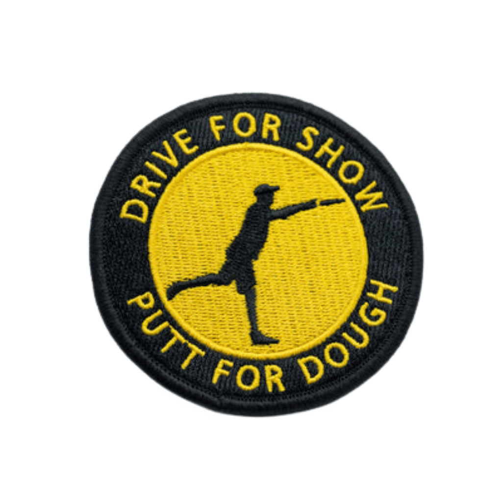 Velcro Patch - Drive For Show, Putt For Dough